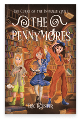 THE PENNYMORES AND THE CURSE OF THE INVISIBLE QUILL BY ERIC&nbsp;KOESTER