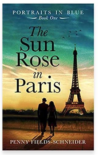 THE SUN ROSE IN PARIS BY: BY PENNY FIELDS-SCHNEIDER
