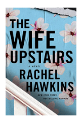 THE WIFE UPSTAIRS BY: RACHEL HAWKINS