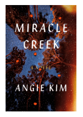 MIRACLE CREEK BY: ANGIE KIM