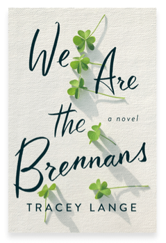 WE ARE THE BRENNANS BY: TRACEY&nbsp;LANGE