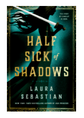 HALF SICK OF SHADOWS BY: LAURA SEBASTIAN