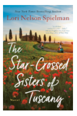 THE STAR-CROSSED SISTERS OF TUSCANY BY: LORI NELSON&nbsp;SPIELMAN