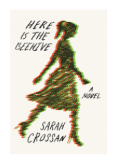 HERE IS THE BEEHIVE BY: SARAH CROSSAN