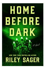 HOME BEFORE DARK BY: RILEY SAGER