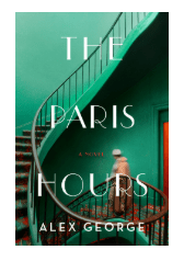 THE PARIS HOURS BY: ALEX&nbsp;GEORGE