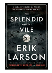 THE SPLENDID AND THE VILE BY: ERIK&nbsp;LARSON