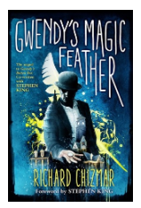 GWENDY’S MAGIC FEATHER BY: RICHARD CHIZMAR, STEPHEN&nbsp;KING