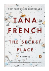 THE SECRET PLACE (DUBLIN MURDER SQUAD, #5) BY: TANA&nbsp;FRENCH