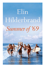 SUMMER OF ’69 BY: ELIN&nbsp;HILDERBRAND
