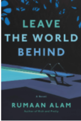 LEAVE THE WORLD BEHIND BY: RUMAAN&nbsp;ALAM