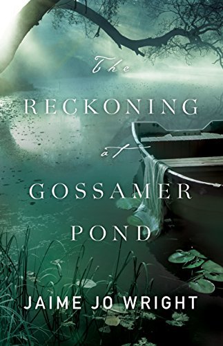 The Reckoning at Gossamer Pond By: Jamie Jo&nbsp;Wright