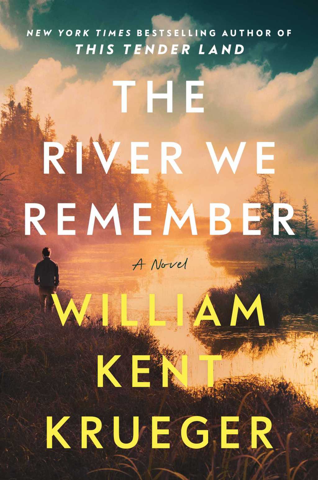 The River We Remember By: William Kent&nbsp;Krueger