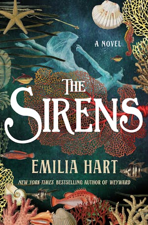 The Sirens By: Emilia&nbsp;Hart