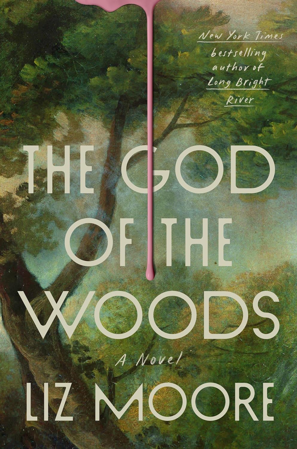 The God of the Woods By: Liz&nbsp;Moore