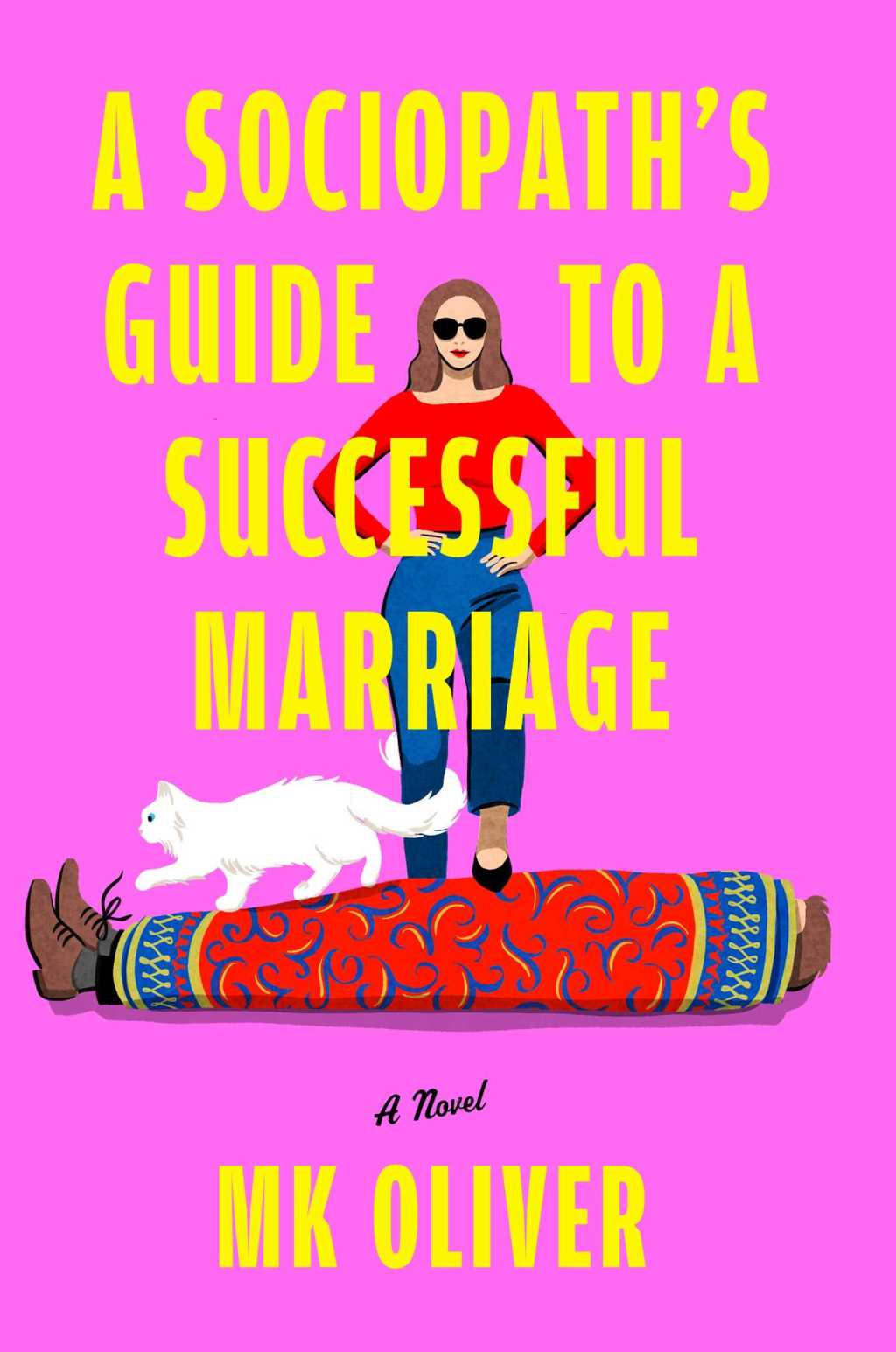 A Sociopath’s Guide to a Successful Marriage By: M.K. Oliver