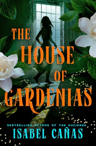 The House of Gardenias By:Isabel&nbsp;Cañas